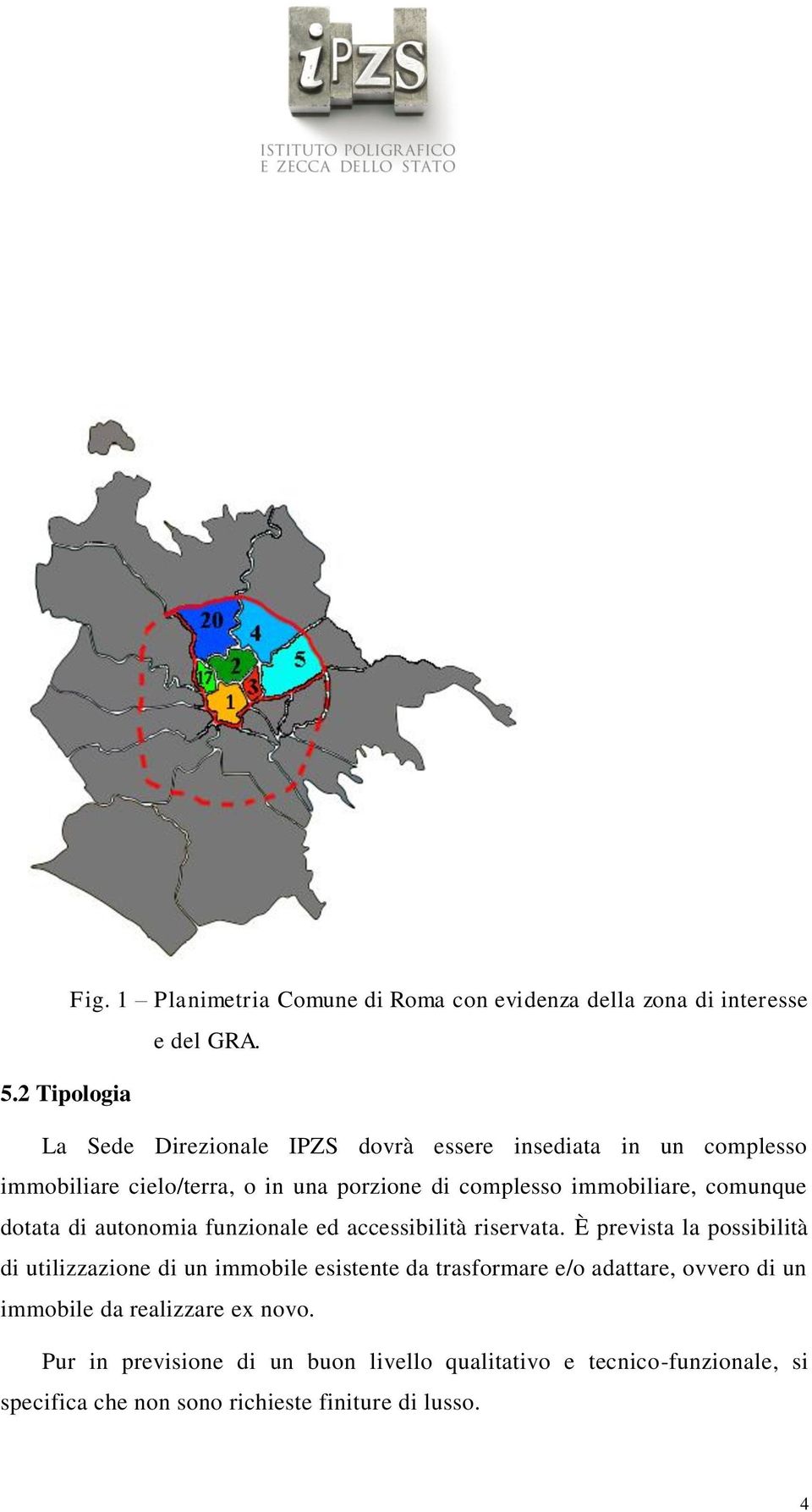 immobiliare, comunque dotata di autonomia funzionale ed accessibilità riservata.