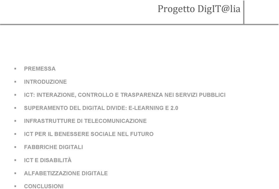 E 2.0 INFRASTRUTTURE DI TELECOMUNICAZIONE ICT PER IL BENESSERE SOCIALE NEL