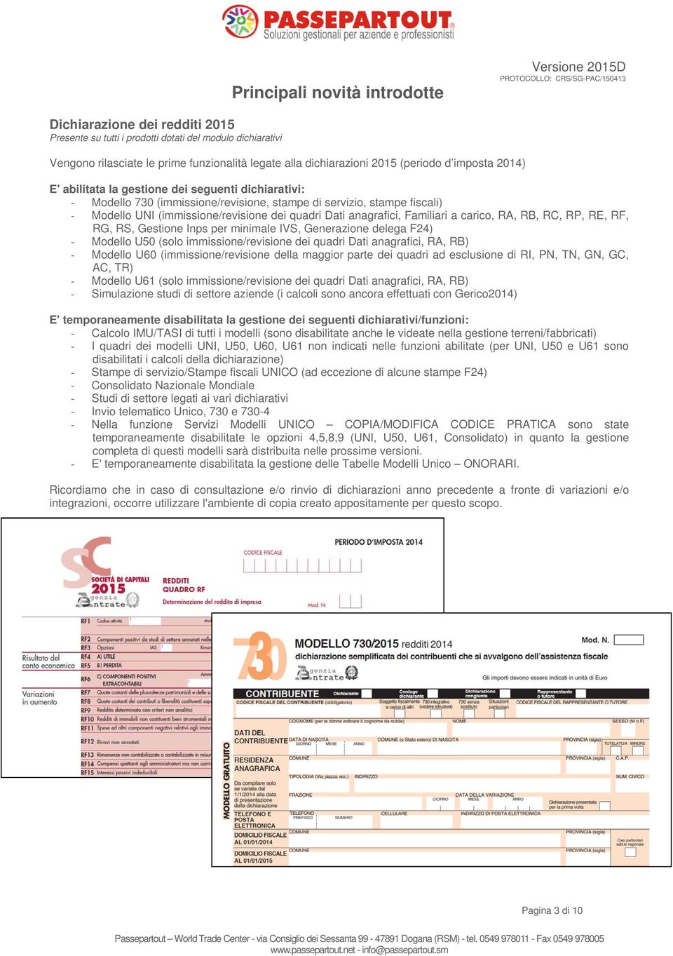 (immissione/revisione dei quadri Dati anagrafici, Familiari a carico, RA, RB, RC, RP, RE, RF, RG, RS, Gestione Inps per minimale IVS, Generazione delega F24) - Modello U50 (solo immissione/revisione