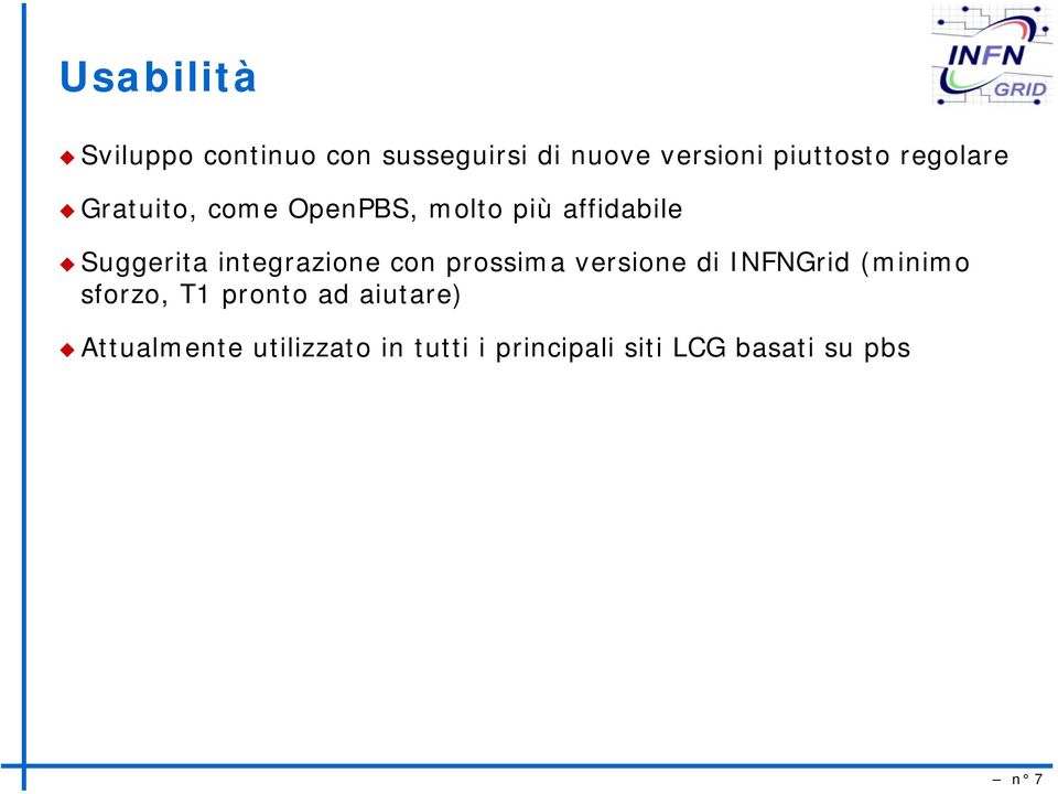 integrazione con prossima versione di INFNGrid (minimo sforzo, T1 pronto