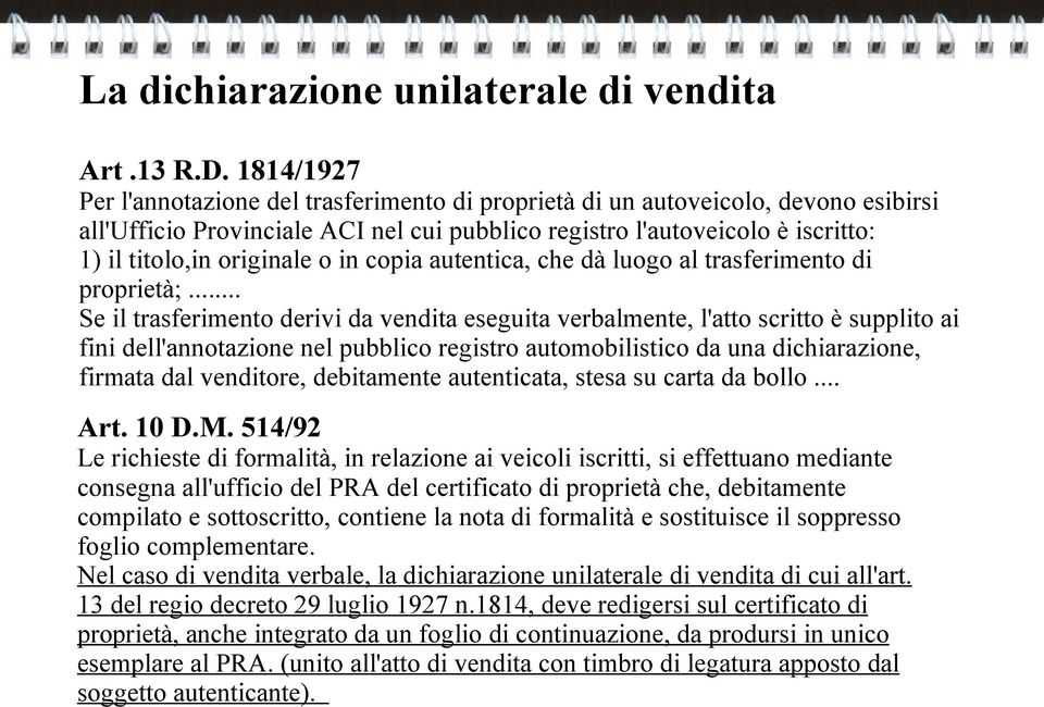 o in copia autentica, che dà luogo al trasferimento di proprietà;.