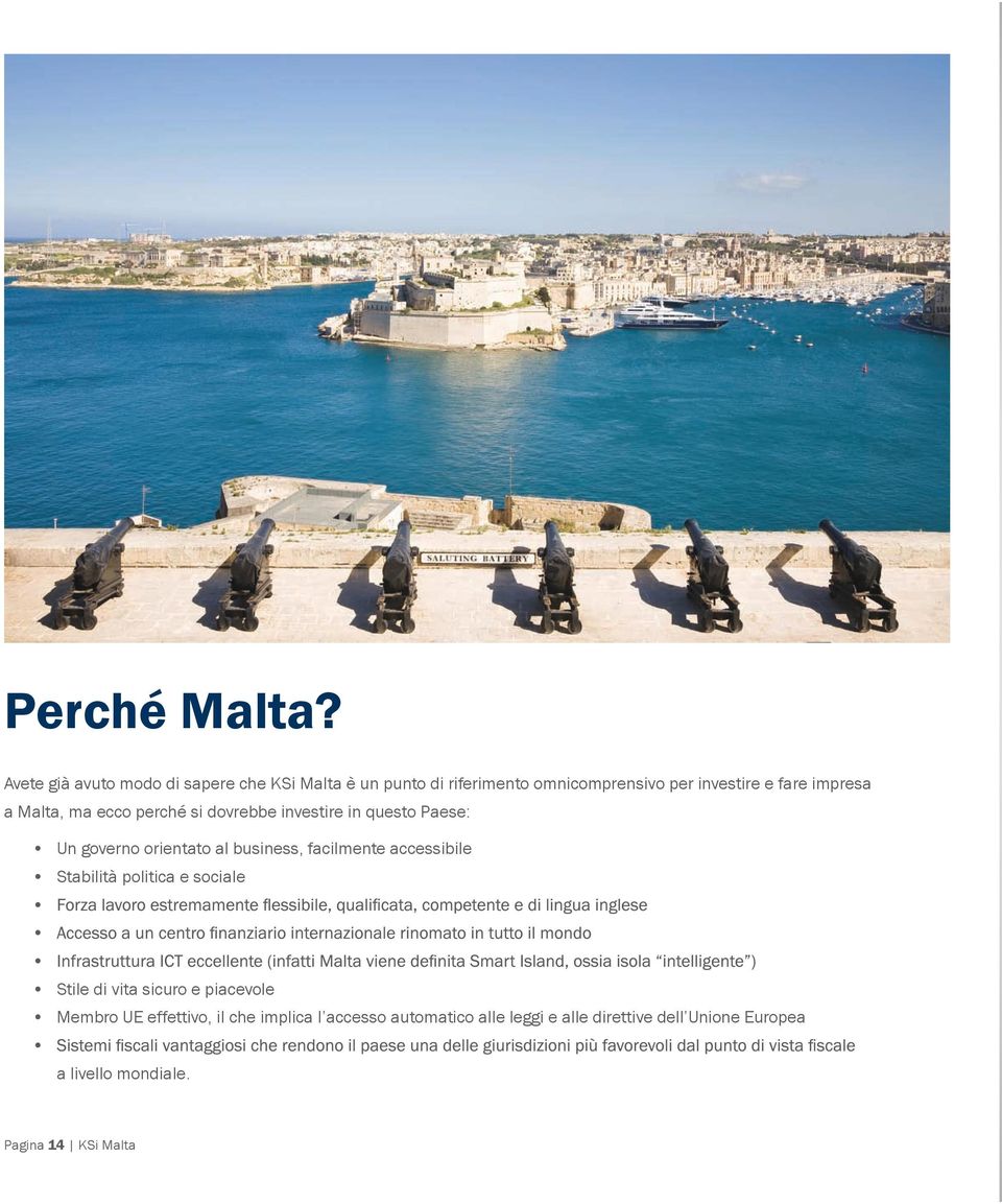 impresa a Malta, ma ecco perché si dovrebbe investire in questo Paese: Un governo orientato al business,