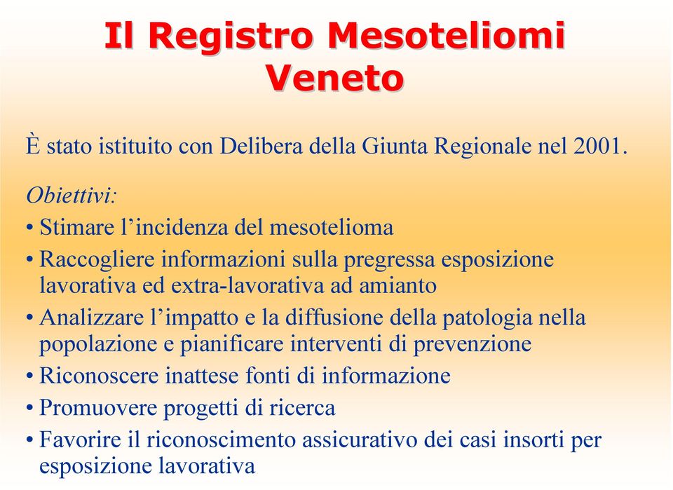 extra-lavorativa ad amianto Analizzare l impatto e la diffusione della patologia nella popolazione e pianificare interventi di