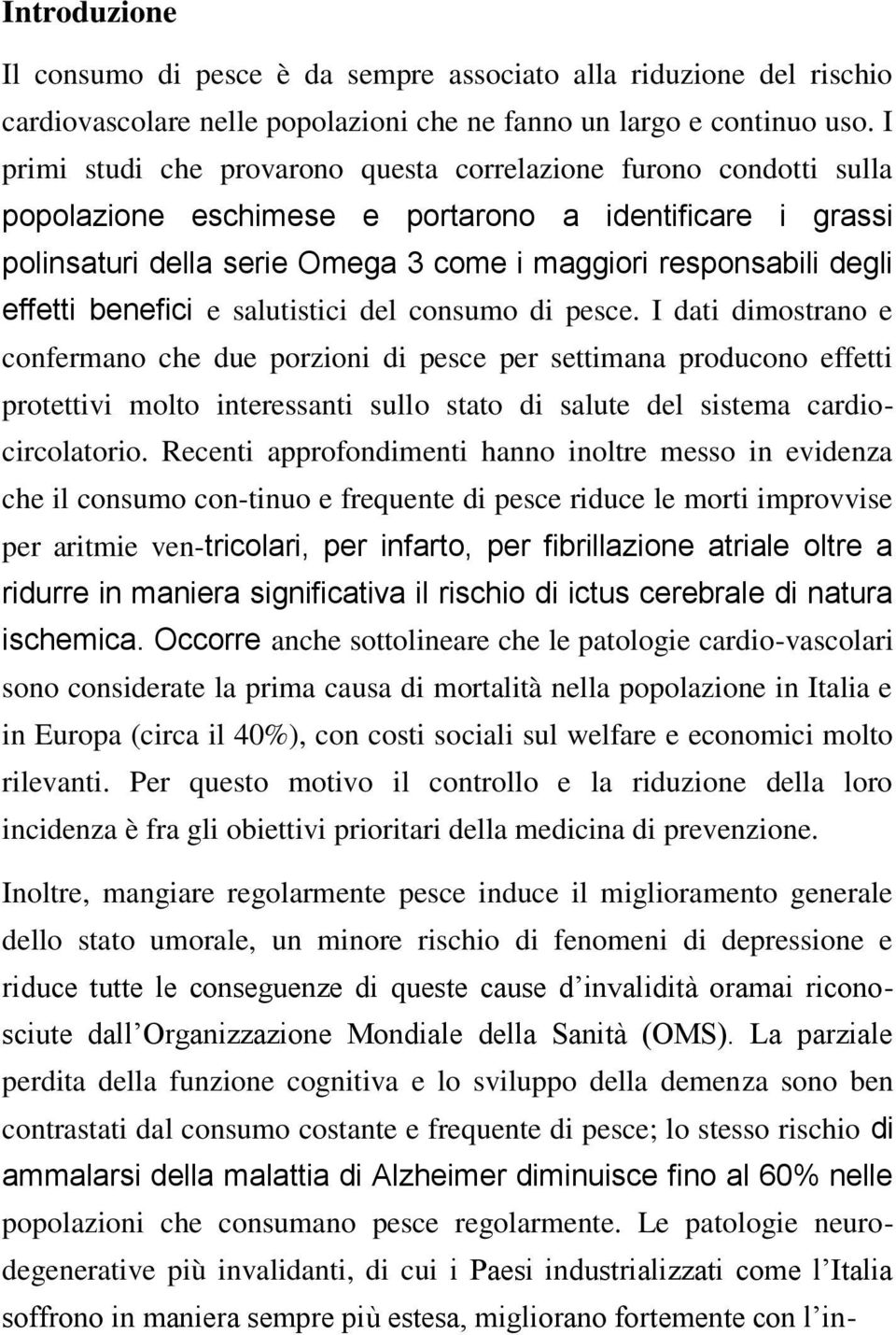 effetti benefici e salutistici del consumo di pesce.