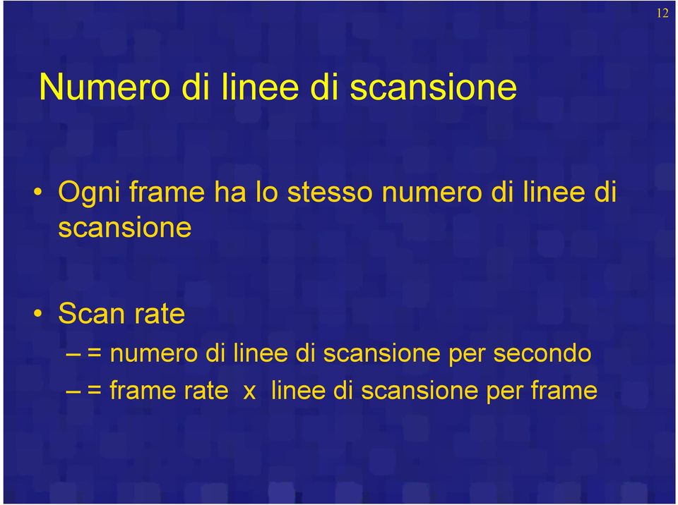 rate = numero di linee di scansione per