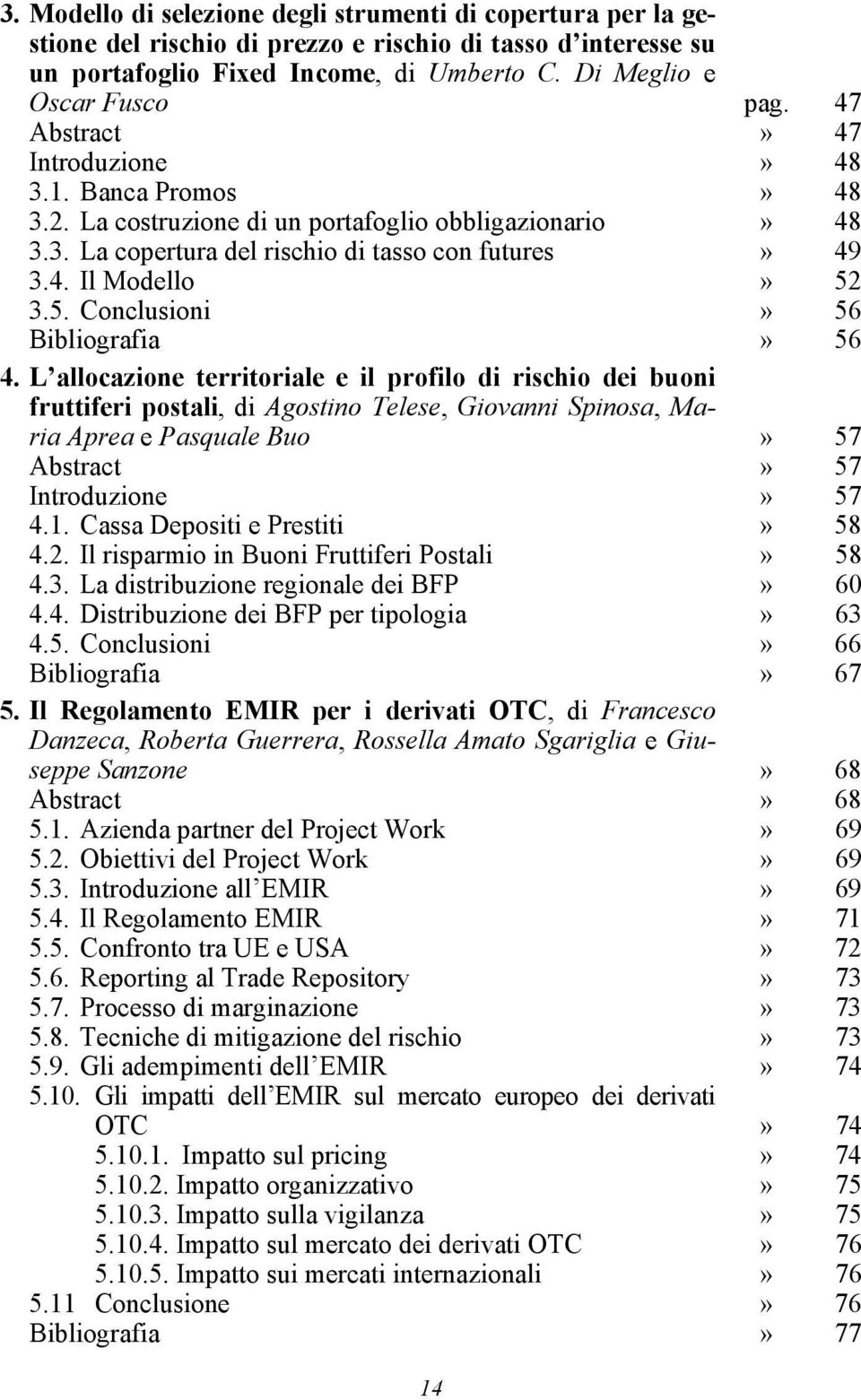 3.5. Conclusioni» 56 Bibliografia» 56 4.