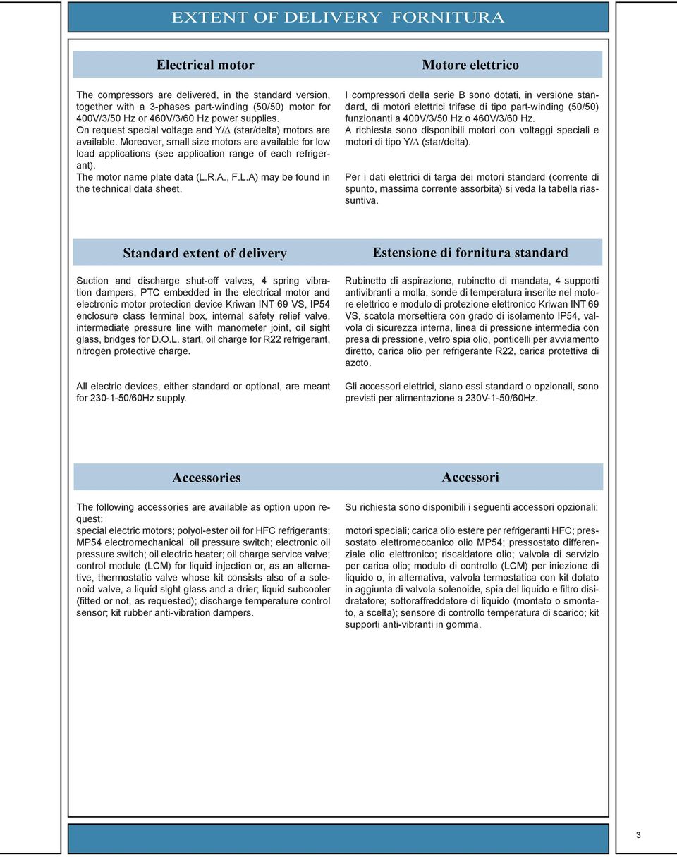 The motor name plate data (L.R.A., F.L.A) may be found in the technical data sheet.