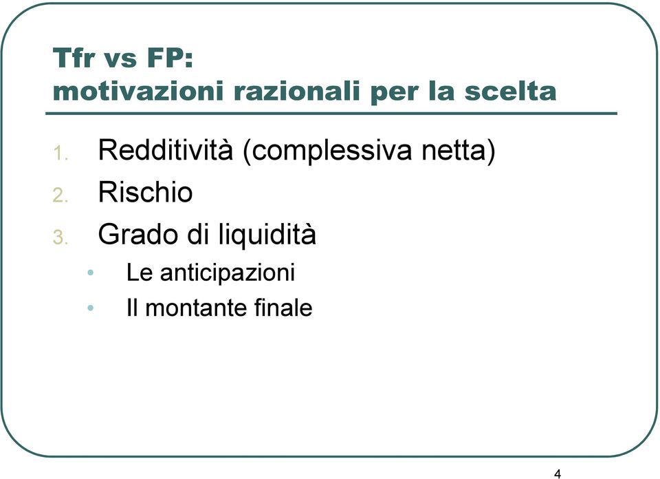 Redditività (complessiva netta) 2.