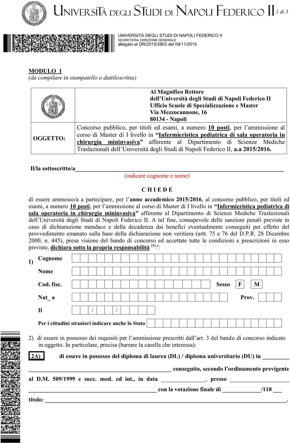 in Infermieristica pediatrica di sala operatoria in chirurgia mininvasiva afferente al Dipartimento di Scienze Mediche Traslazionali dell Università degli Studi di Napoli Federico II, a.a 2015/2016.