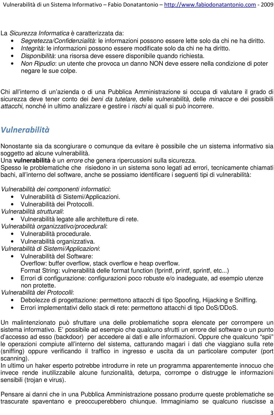 Non Ripudio: un utente che provoca un danno NON deve essere nella condizione di poter negare le sue colpe.