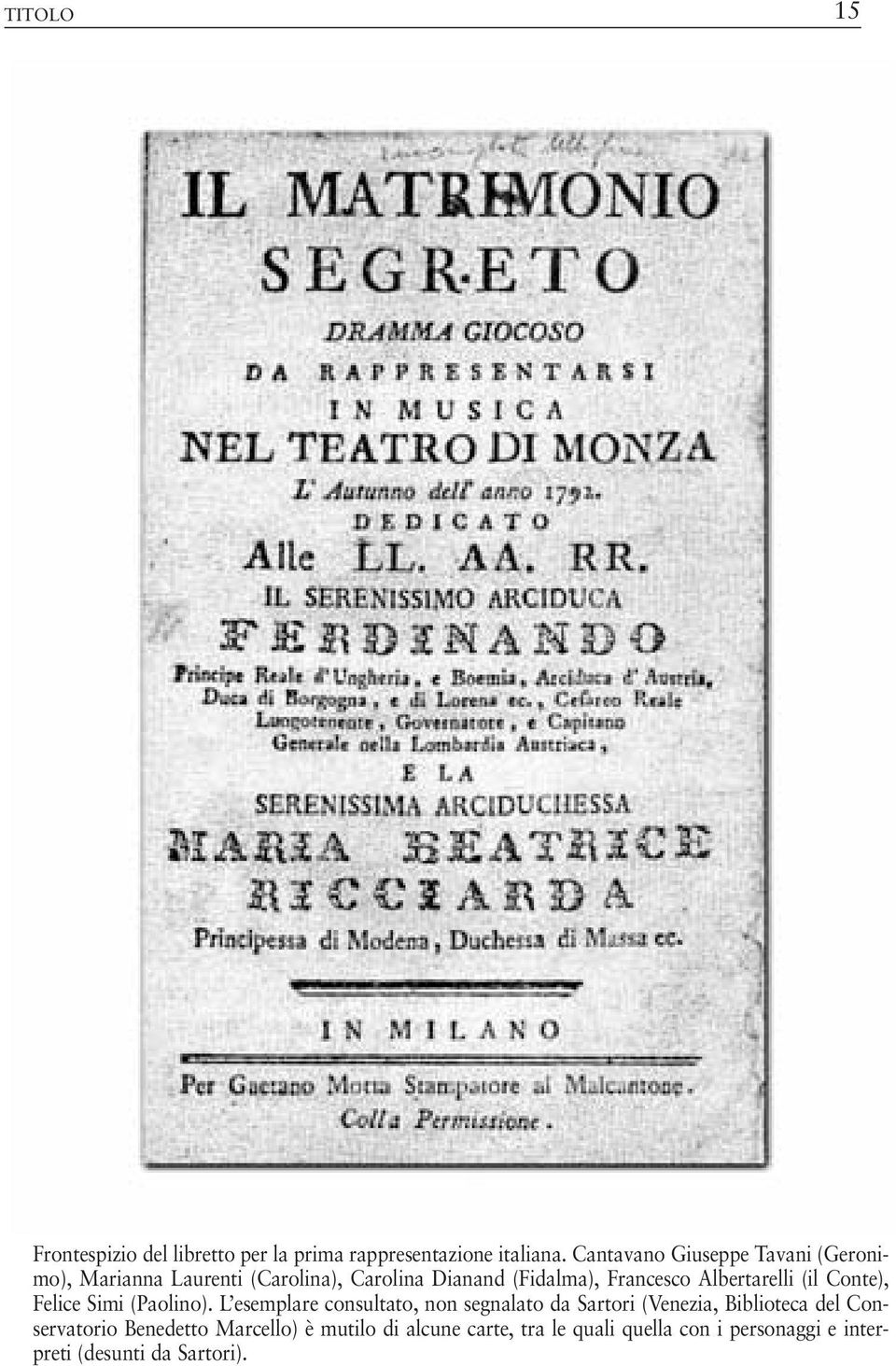 Albertarelli (il Conte), Felice Simi (Paolino).