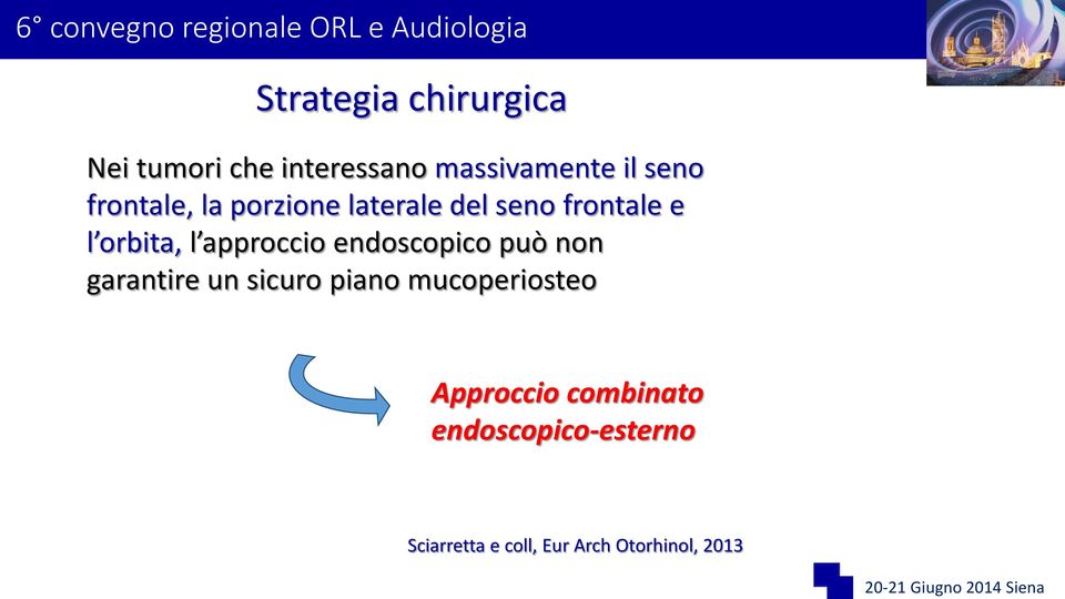 approccio endoscopico può non garantire un sicuro piano mucoperiosteo