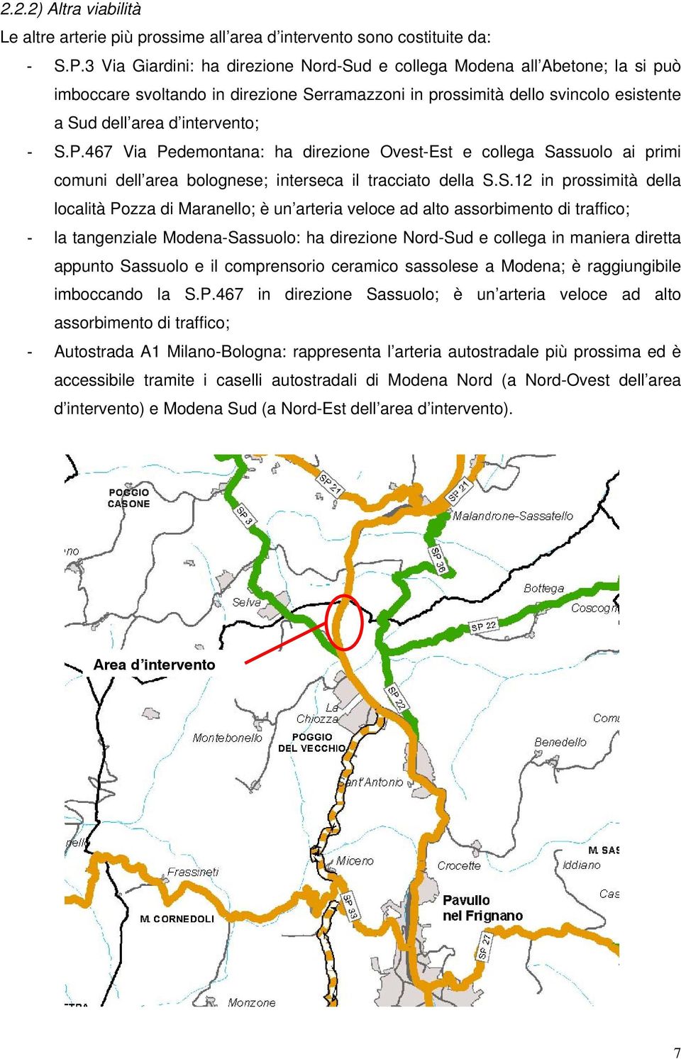 467 Via Pedemontana: ha direzione Ovest-Est e collega Sa