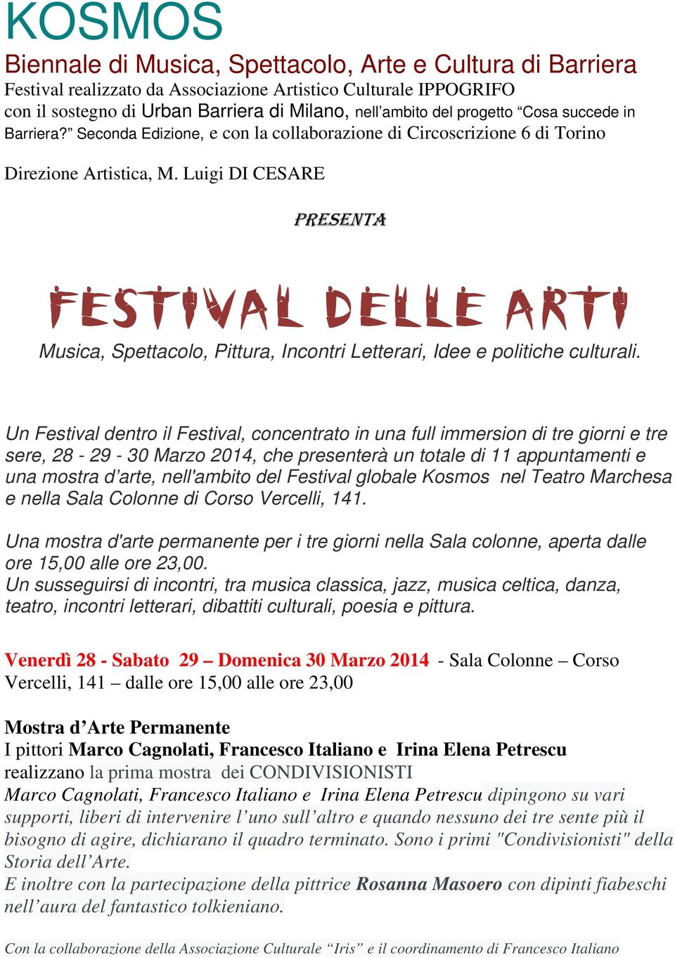 Luigi DI CESARE PRESENTA FESTIVAL DELLE ARTI Musica, Spettacolo, Pittura, Incontri Letterari, Idee e politiche culturali.