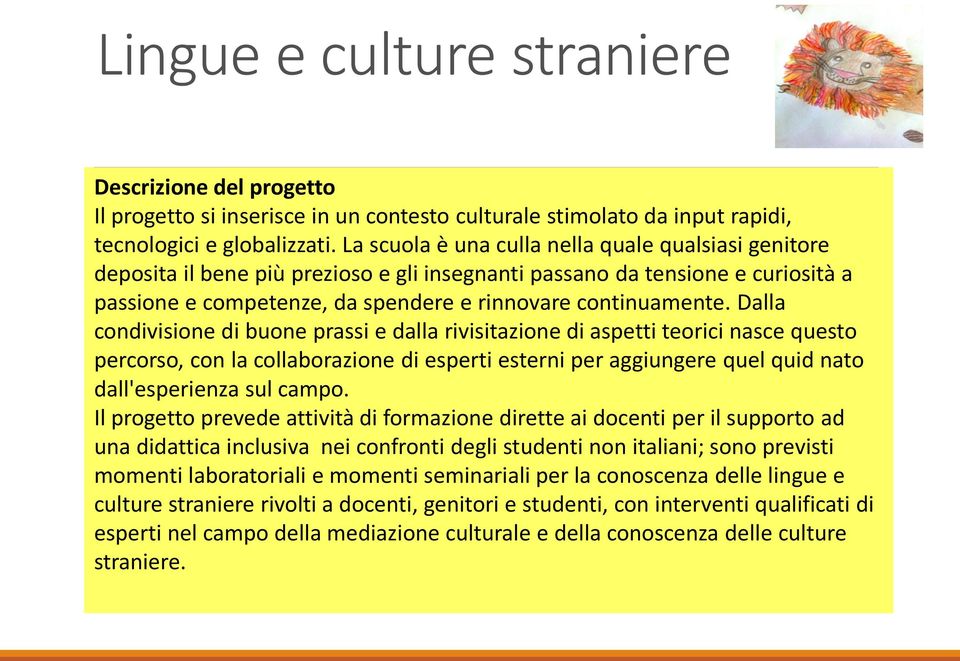 Dalla condivisione di buone prassi e dalla rivisitazione di aspetti teorici nasce questo percorso, con la collaborazione di esperti esterni per aggiungere quel quid nato dall'esperienza sul campo.