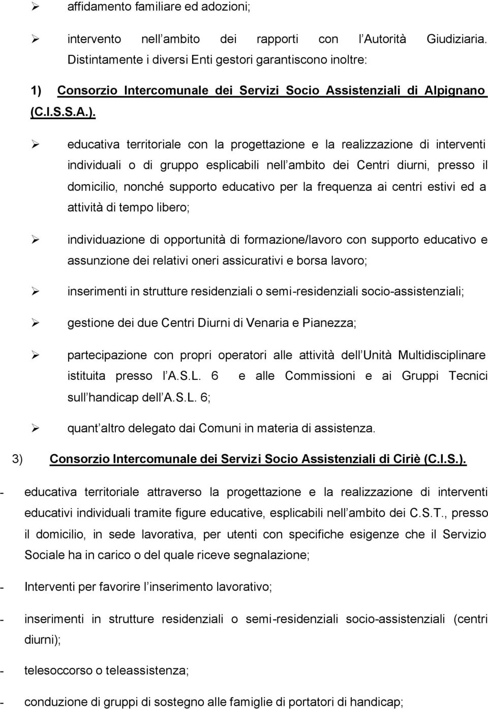 Consorzio Intercomunale dei Servizi Socio Assistenziali di Alpignano (C.I.S.S.A.).