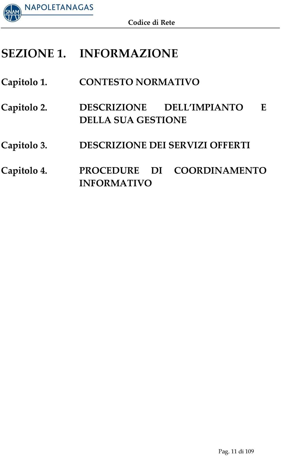 DESCRIZIONE DELL IMPIANTO E DELLA SUA GESTIONE Capitolo