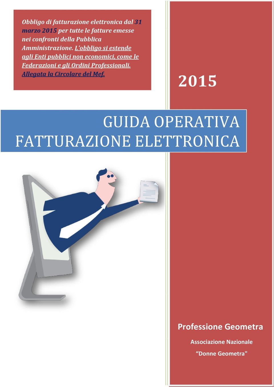 L obbligo si estende agli Enti pubblici non economici, come le Federazioni e gli Ordini