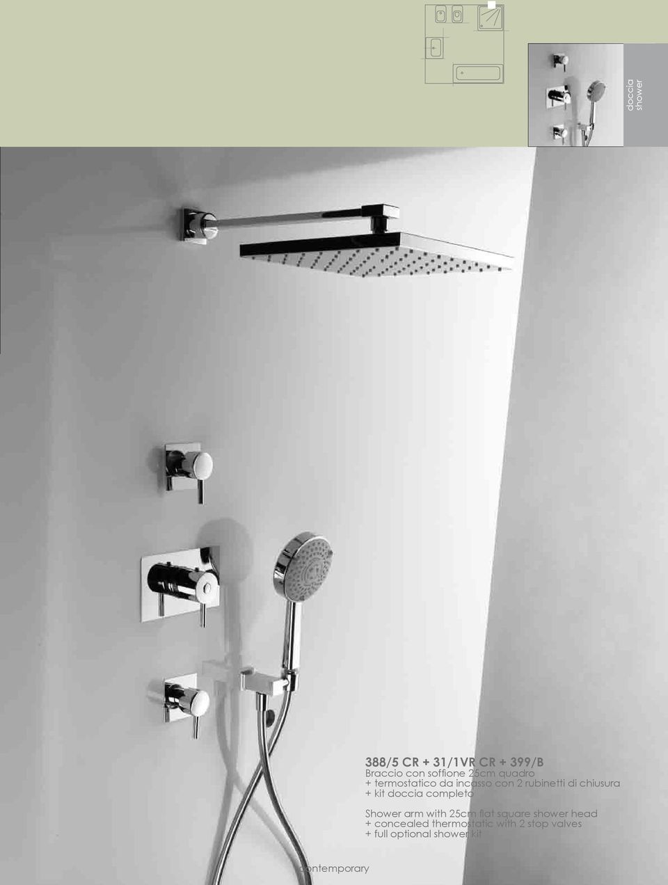 + kit doccia completo Shower arm with 25cm flat square shower head