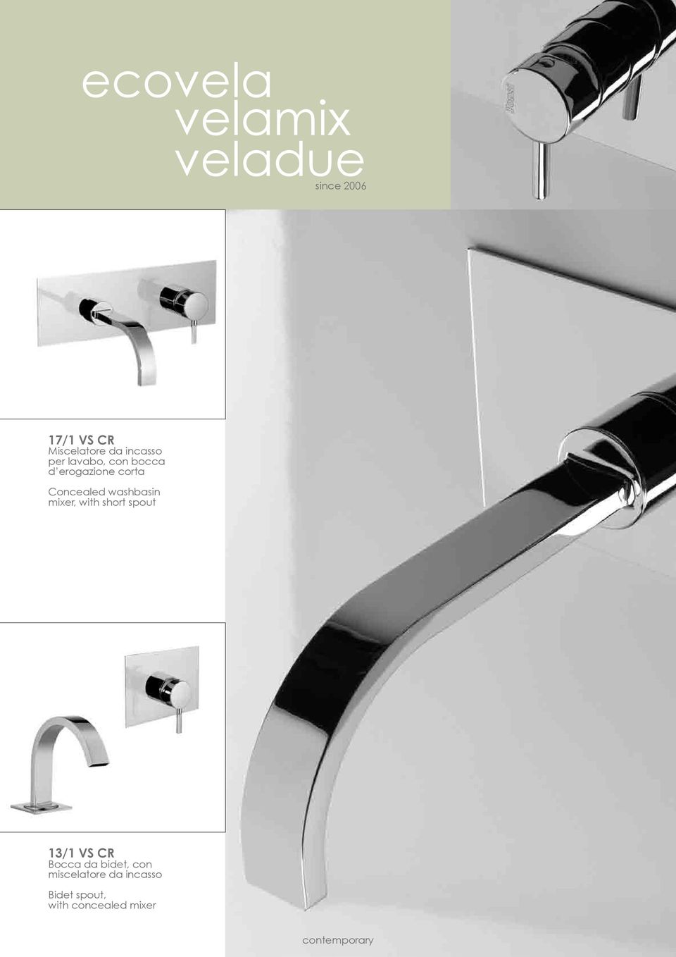 washbasin mixer, with short spout 13/1 VS CR Bocca da bidet,