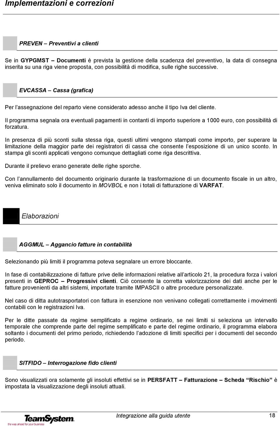 Il programma segnala ora eventuali pagamenti in contanti di importo superiore a 1000 euro, con possibilità di forzatura.