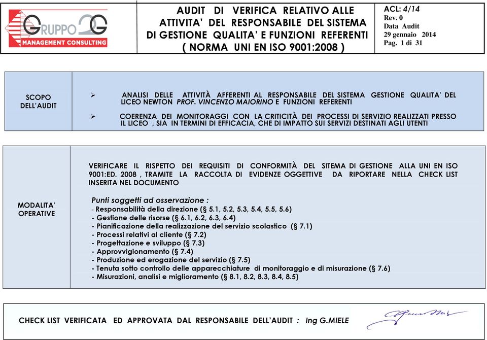 AGLI UTENTI VERIFICARE IL RISPETTO DEI REQUISITI DI CONFORMITÀ DEL SITEMA DI GESTIONE ALLA UNI EN ISO 9001:ED.