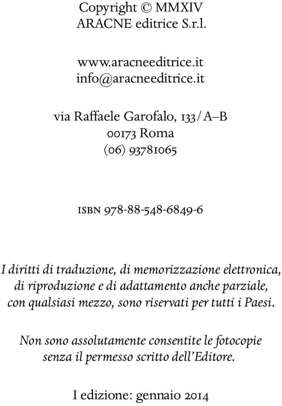 di memorizzazione elettronica, di riproduzione e di adattamento anche parziale, con qualsiasi mezzo, sono