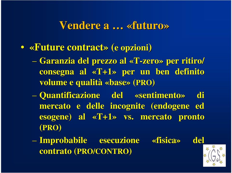 Quantificazione del «sentimento» di mercato e delle incognite (endogene ed esogene) al