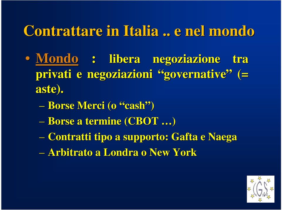 negoziazioni governative (= aste).