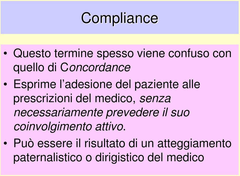 medico, senza necessariamente prevedere il suo coinvolgimento attivo.