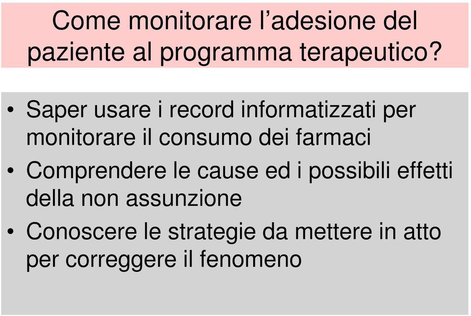 farmaci Comprendere le cause ed i possibili effetti della non