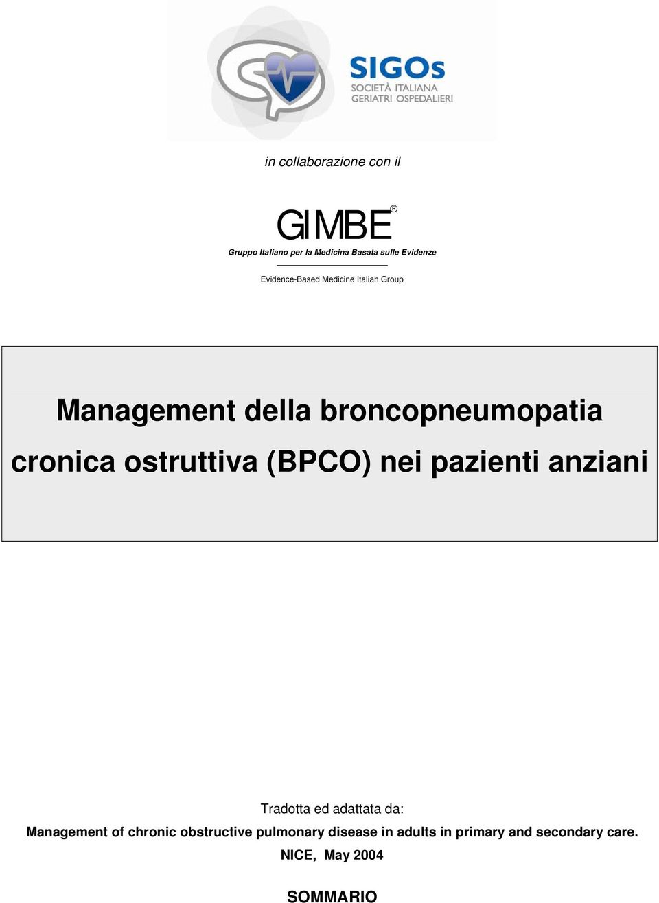 ostruttiva (BPCO) nei pazienti anziani Tradotta ed adattata da: Management of chronic