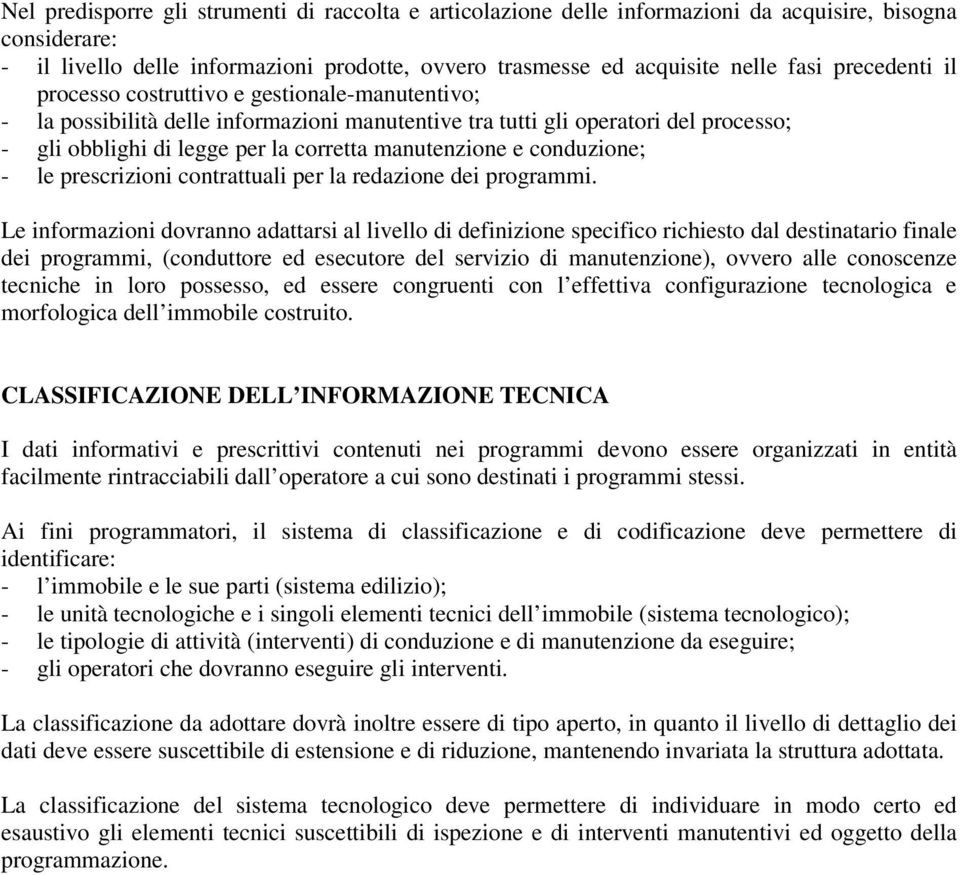 e conduzione; - le prescrizioni contrattuali per la redazione dei programmi.