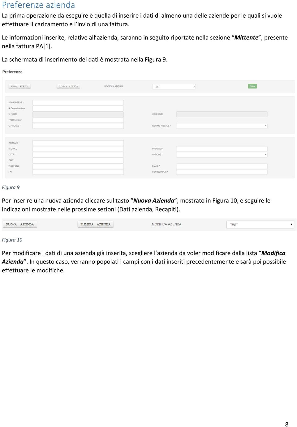 Figura 9 Per inserire una nuova azienda cliccare sul tasto Nuova Azienda, mostrato in Figura 10, e seguire le indicazioni mostrate nelle prossime sezioni (Dati azienda, Recapiti).