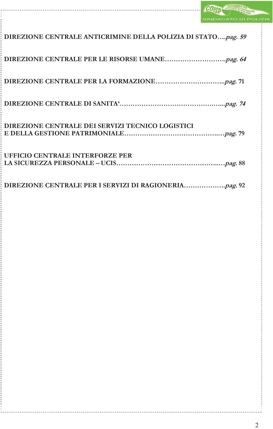 pag. 79 UFFICIO CENTRALE INTERFORZE PER LA SICUREZZA PERSONALE UCIS.. pag.