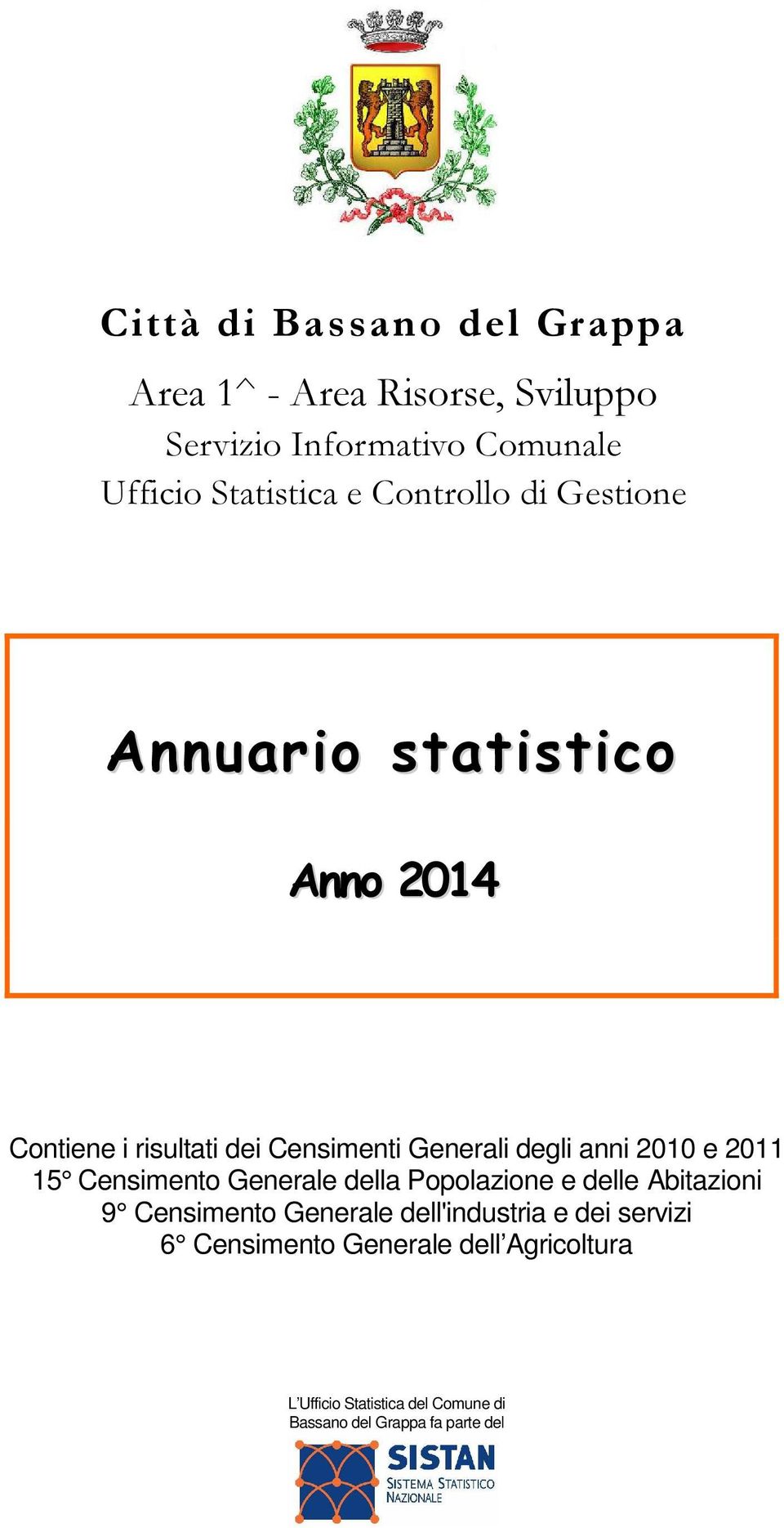 Censimento Generale della Popolazione e delle Abitazioni 9 Censimento Generale dell'industria e dei