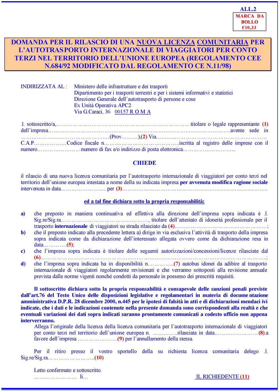 11/98) INDIRIZZATA AL : Ministero delle infrastrutture e dei trasporti Dipartimento per i trasporti terrestri e per i sistemi informativi e statistici Direzione Generale dell autotrasporto di persone