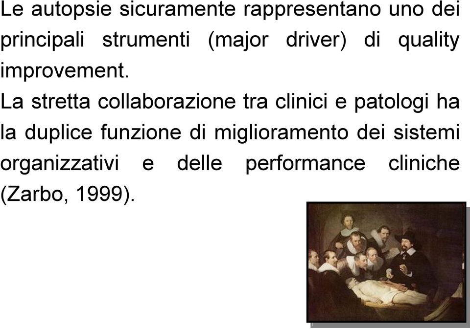 La stretta collaborazione tra clinici e patologi ha la duplice