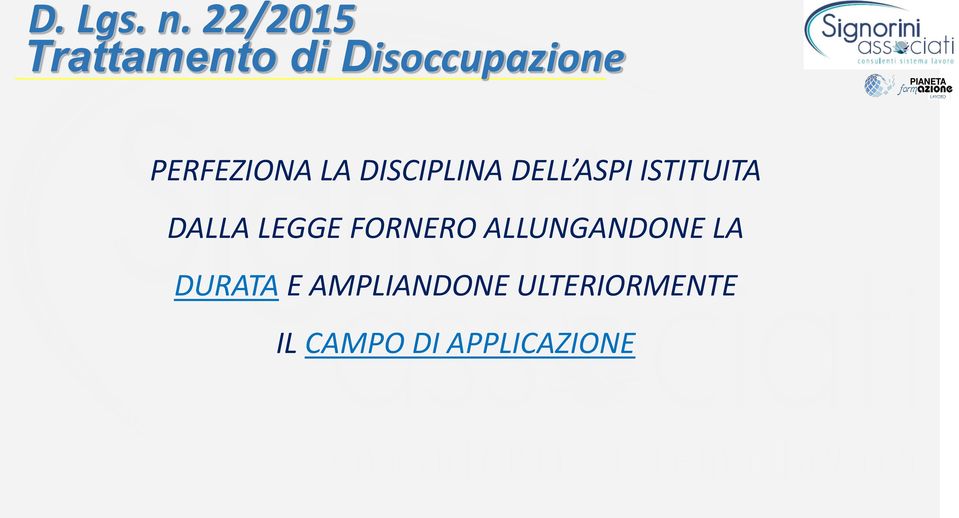 PERFEZIONA LA DISCIPLINA DELL ASPI ISTITUITA