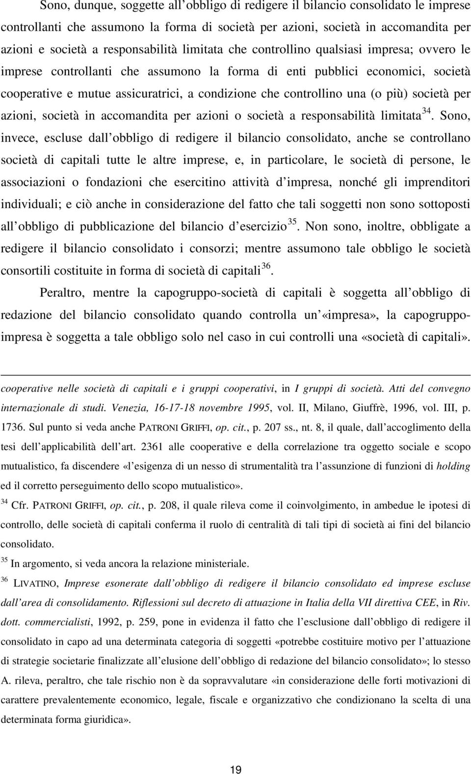 controllino una (o più) società per azioni, società in accomandita per azioni o società a responsabilità limitata 34.