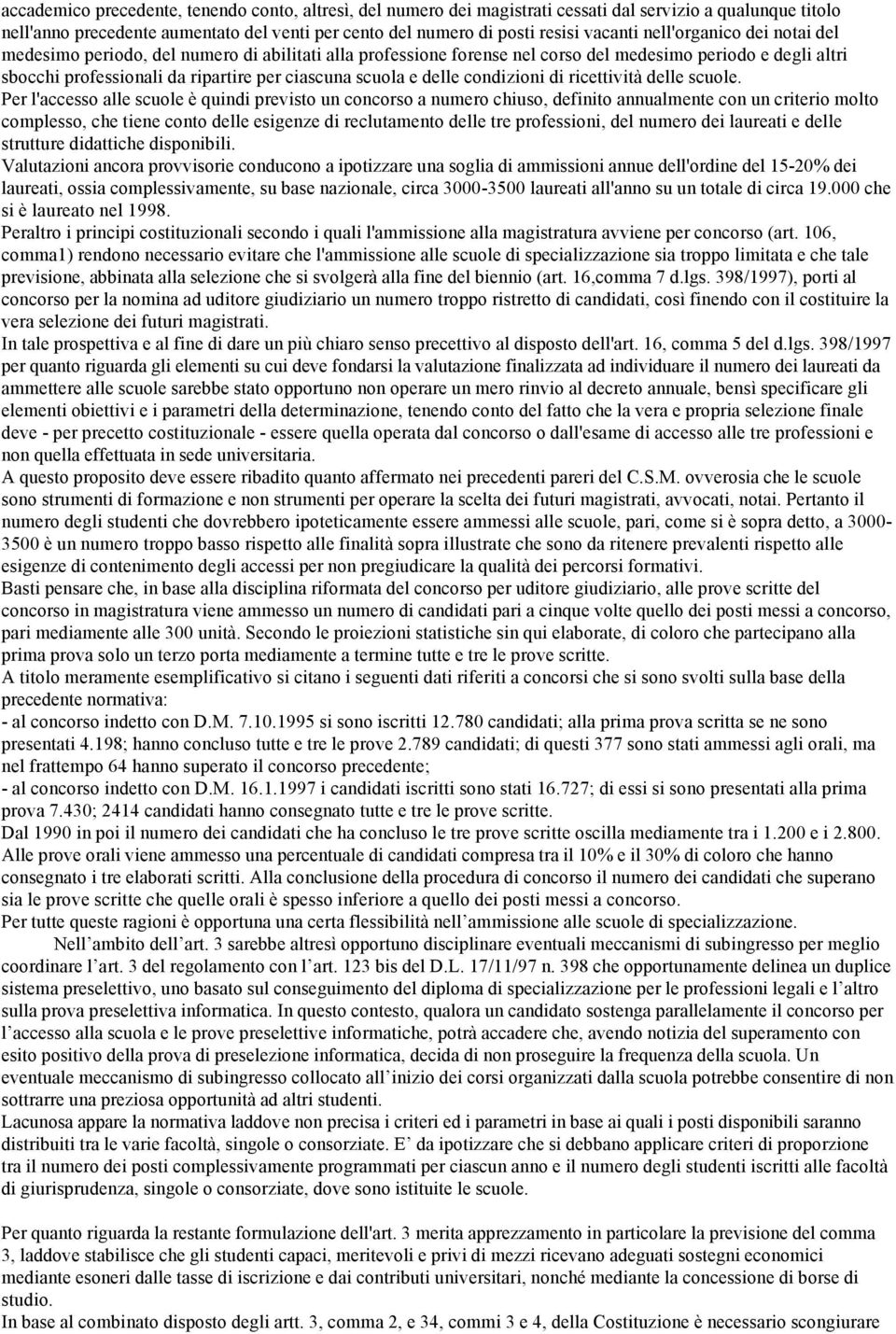 delle condizioni di ricettività delle scuole.