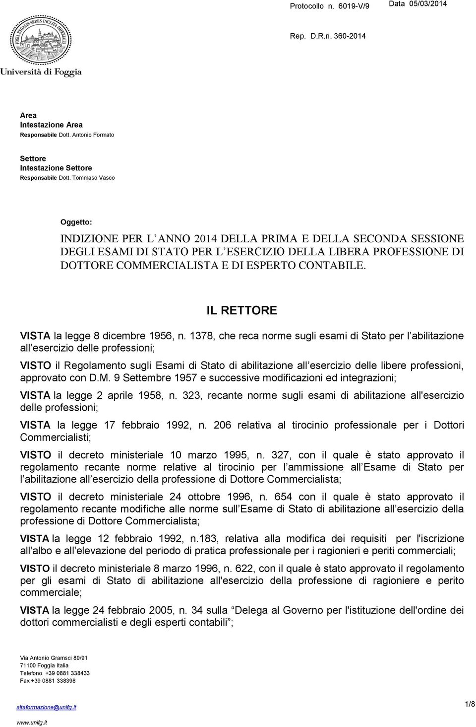 IL RETTORE VISTA la legge 8 dicembre 1956, n.