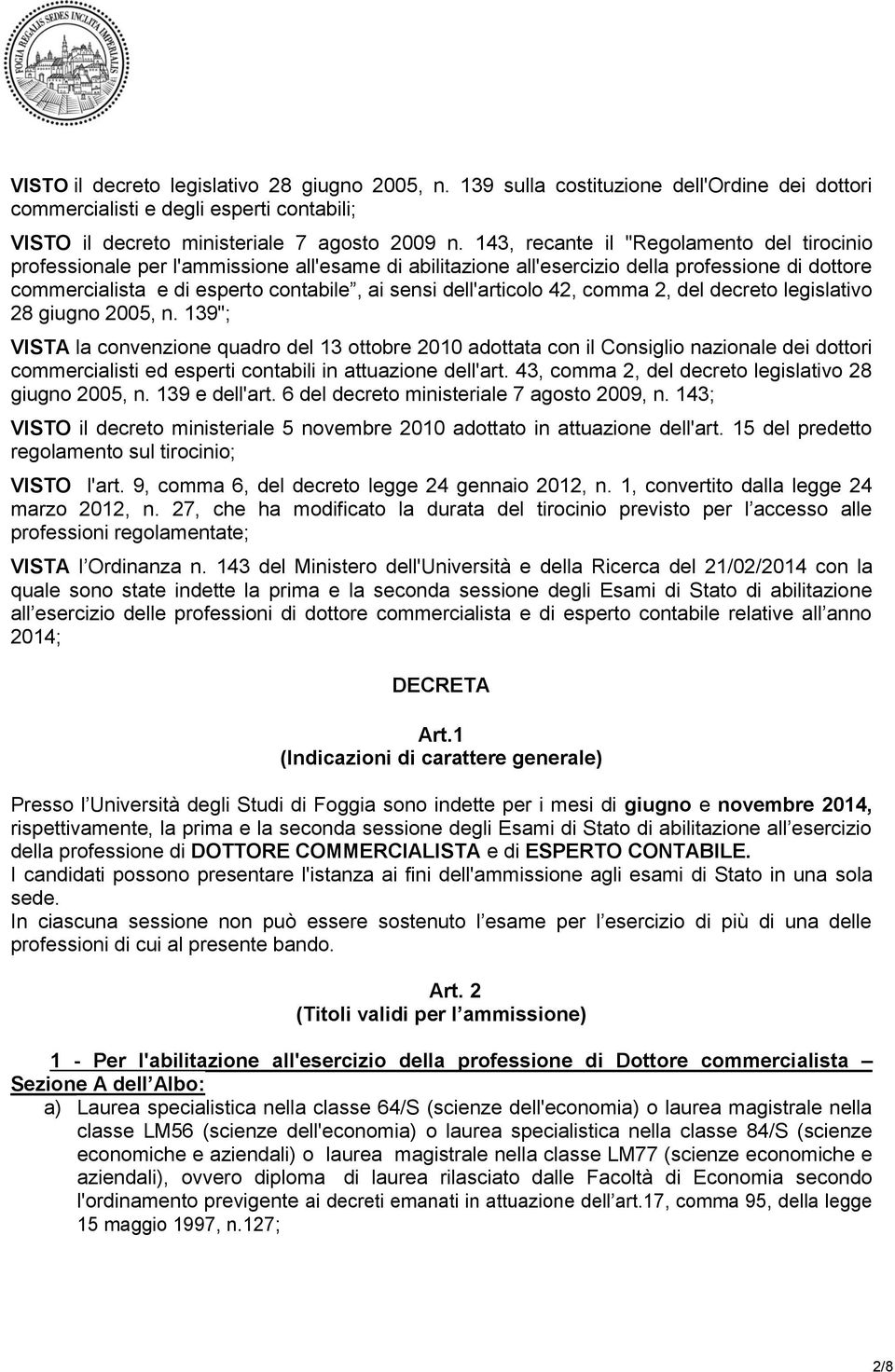 dell'articolo 42, comma 2, del decreto legislativo 28 giugno 2005, n.