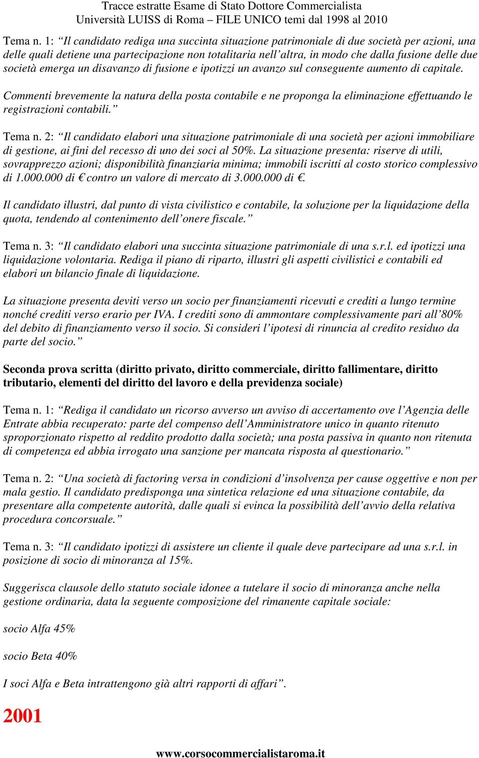 società emerga un disavanzo di fusione e ipotizzi un avanzo sul conseguente aumento di capitale.