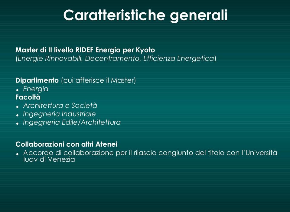 Architettura e Società Ingegneria Industriale Ingegneria Edile/Architettura Collaborazioni con