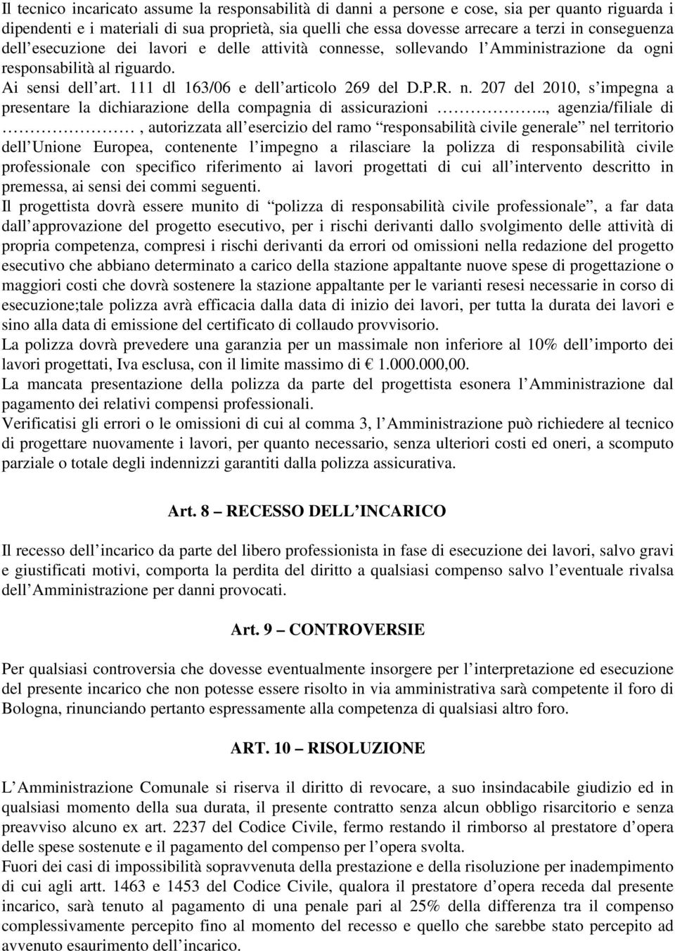 207 del 2010, s impegna a presentare la dichiarazione della compagnia di assicurazioni.