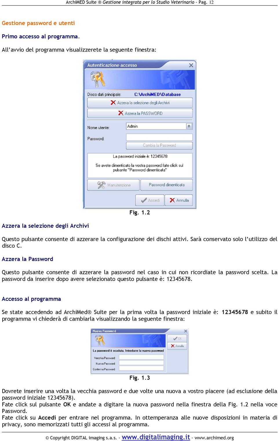 Sarà conservato solo l utilizzo del disco C. Azzera la Password Questo pulsante consente di azzerare la password nel caso in cui non ricordiate la password scelta.