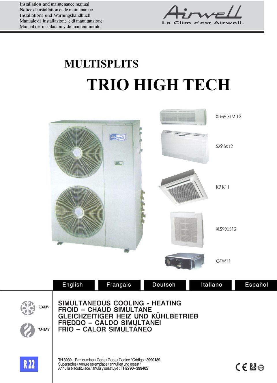 5 0kW SIMULTANEOUS COOLING - HEATING FROID CHAUD SIMULTANE GLEICHZEITIGER HEIZ UND KÜHLBETRIEB FREDDO CALDO SIMULTANEI FRÍO CALOR SIMULTÁNEO TH 3939