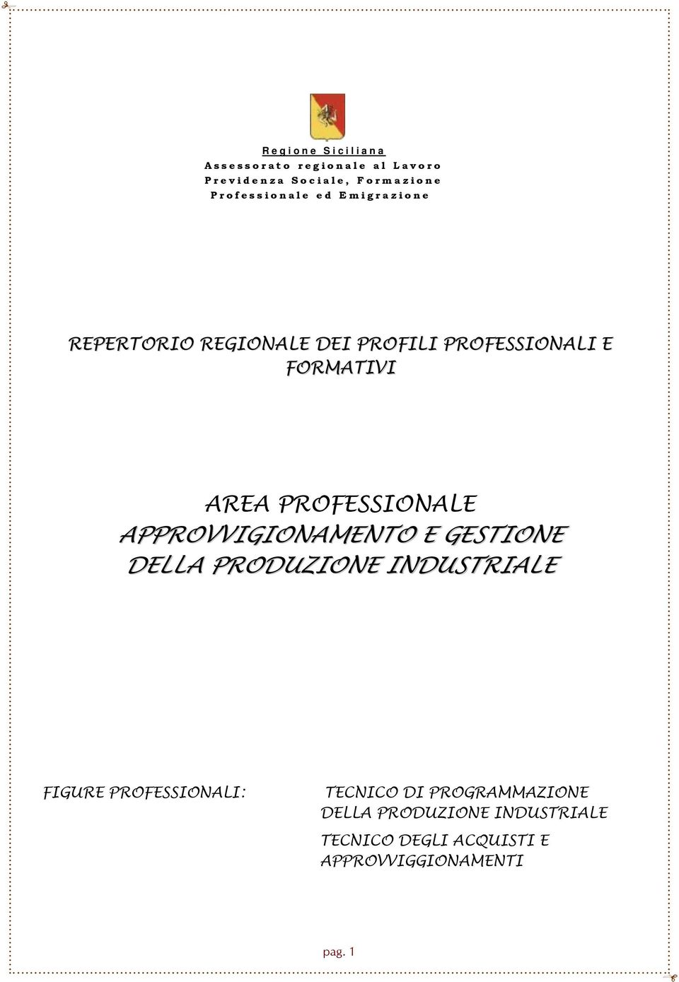 PROFESSIONALE APPROVVIGIONAMENTO E GESTIONE DELLA PRODUZIONE INDUSTRIALE FIGURE