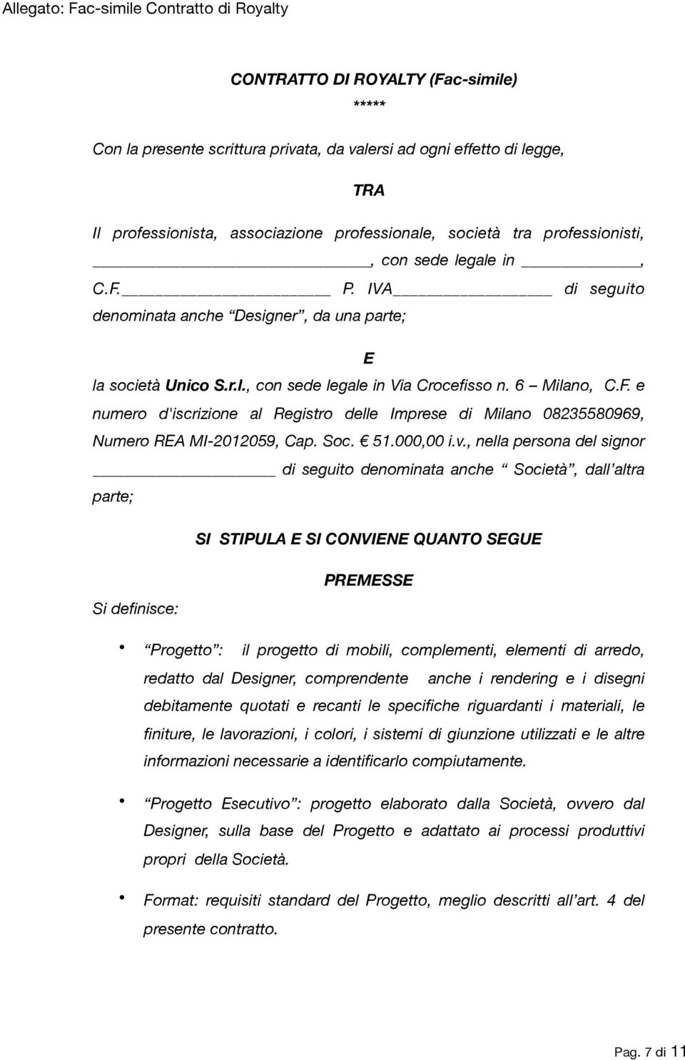 6 Milano, C.F. e numero d'iscrizione al Registro delle Imprese di Milano 08235580969, Numero REA MI-2012059, Cap. Soc. 51.000,00 i.v.